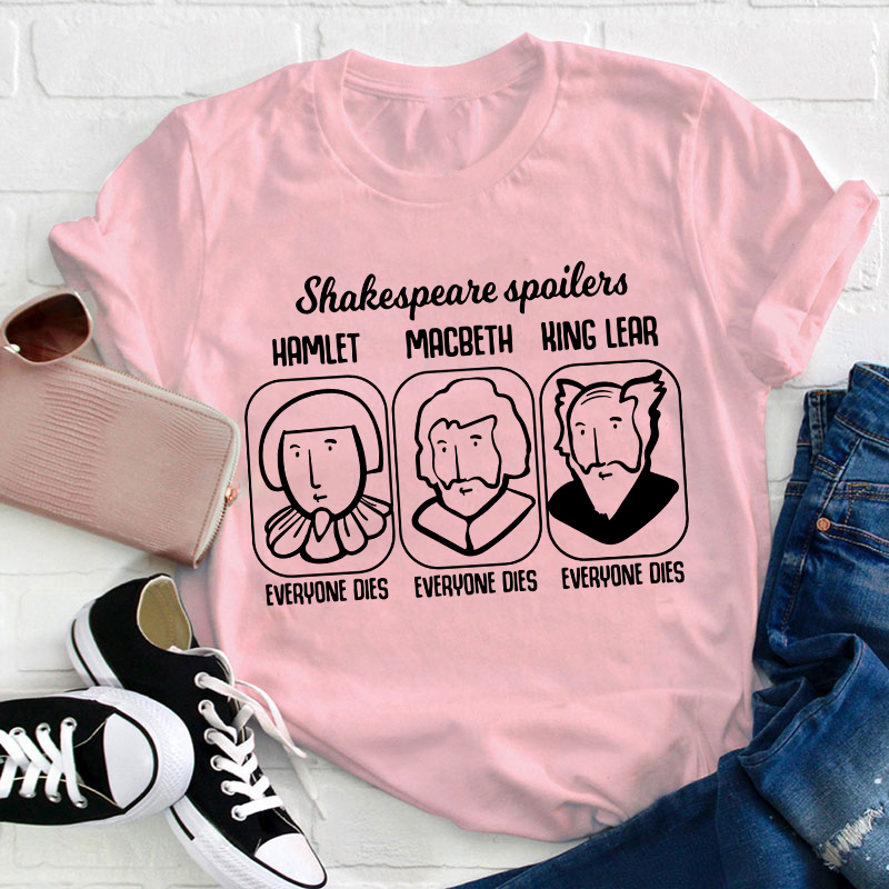 Shakespeare Spoilers Teacher T-Shirt