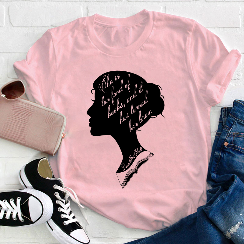 Too Fond Of Books Teacher T-Shirt