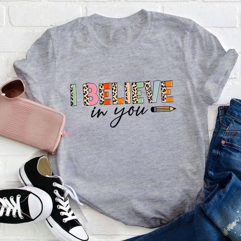 Retro Leopard I Believe In You Teacher T-Shirt
