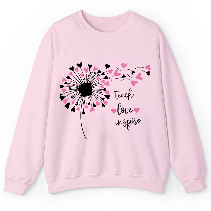 Teach Love And Inspire Dandelion Teacher Sweatshirt