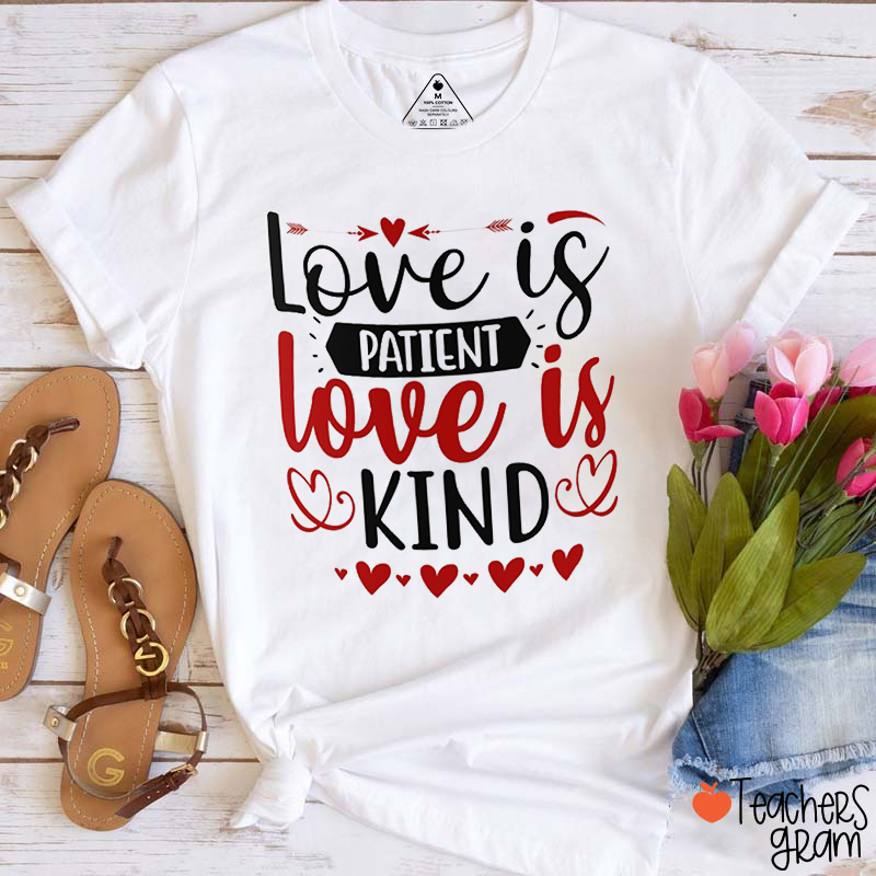 Love Is Patient Teacher T-Shirt