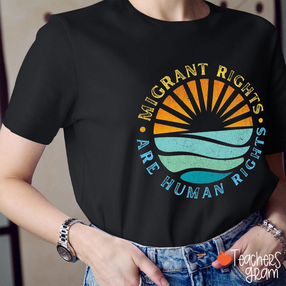 Migrants Rights Are Human Rights Teacher T-Shirt
