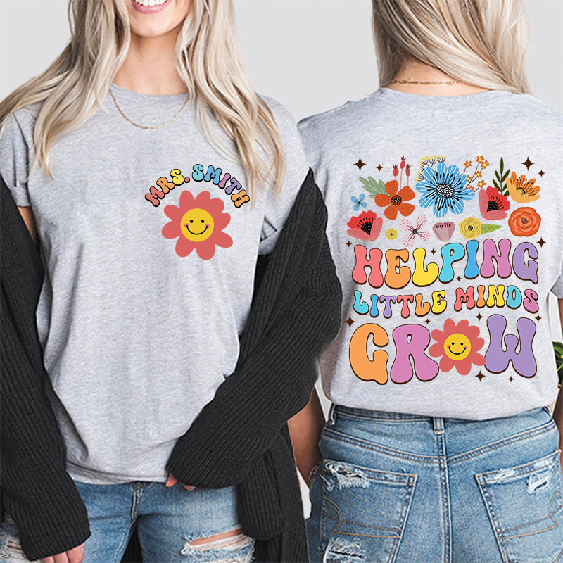 Personalized Floral Sun Helping Little Minds Grow Teacher Two Sided T-Shirt