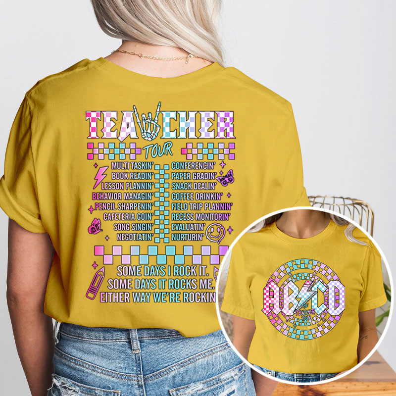 Some Day I Rock It Teacher Two Sided T-Shirt