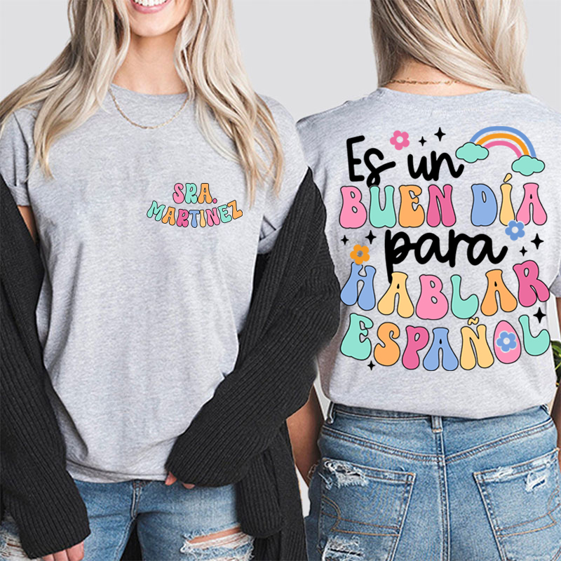 Personalized Es Un Buen Día Para Hablar Español Spanish Teacher Two Sided T-Shirt