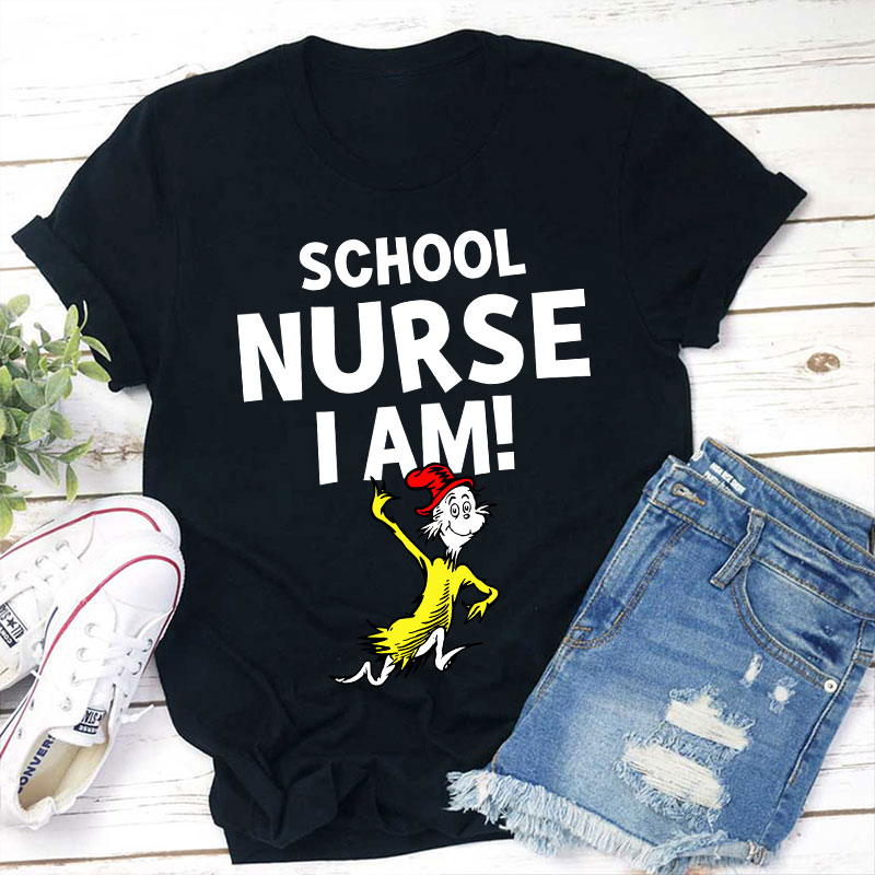School Nurse I Am Nurse T-Shirt