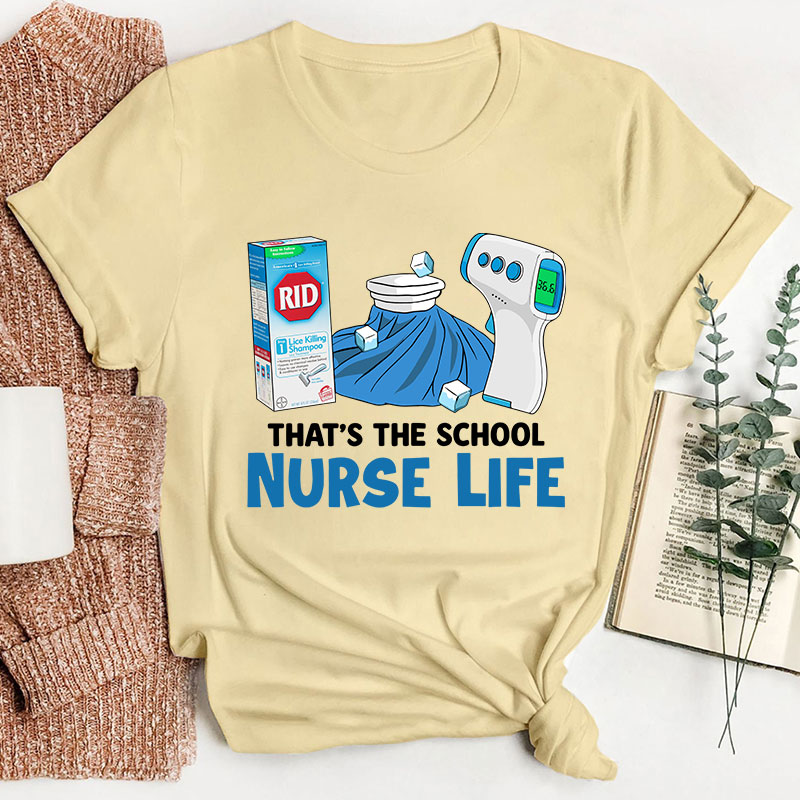 That's The School Nurse Life T-shirt