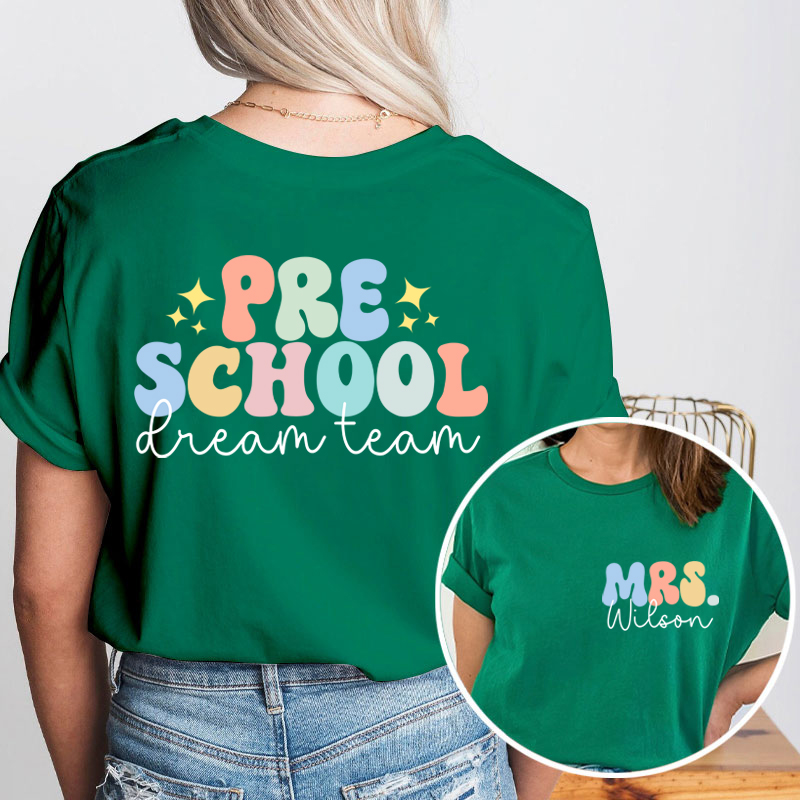 Personalized School Dream Team Teacher Two Sided T-Shirt