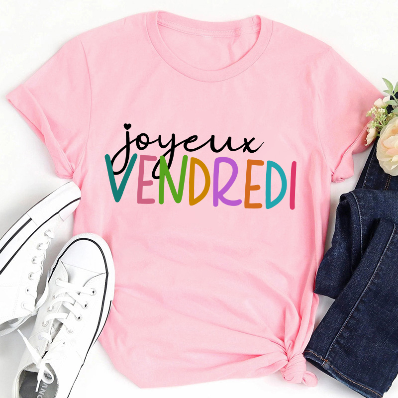 Joyeux Vendredi  French Teacher T-Shirt