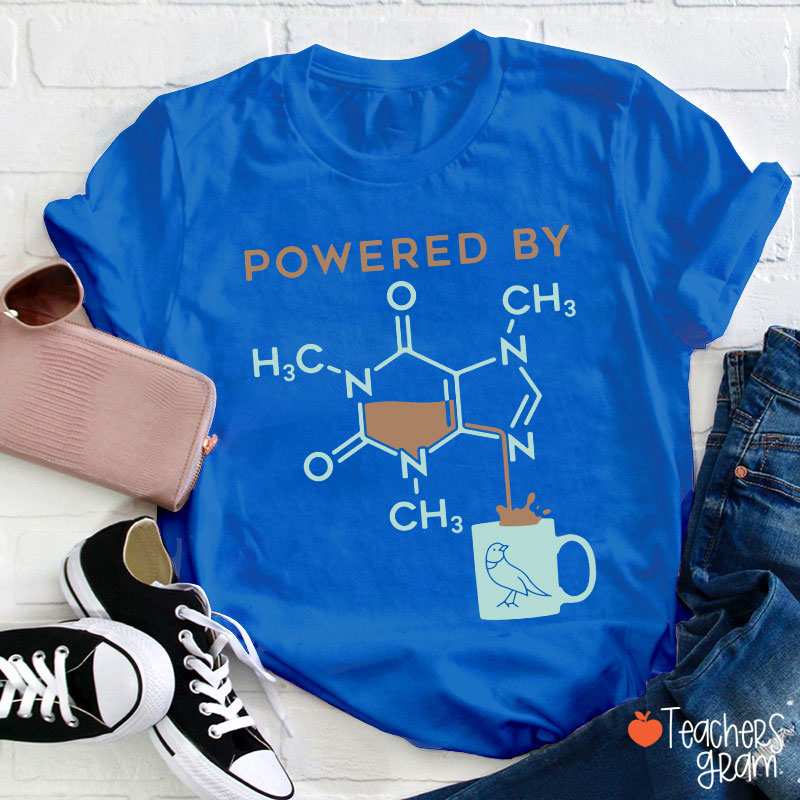 Powered By Caffeine Teacher T-Shirt