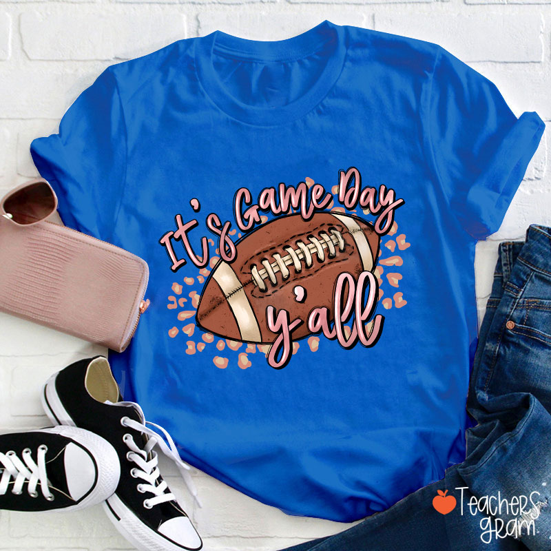 It's Game Day Y'all Teacher T-Shirt