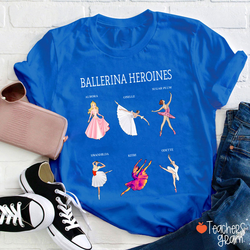 Ballerina Heroines Teacher T-Shirt