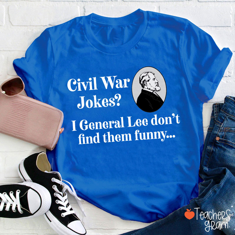 Civil War Jokes History Teacher T-Shirt