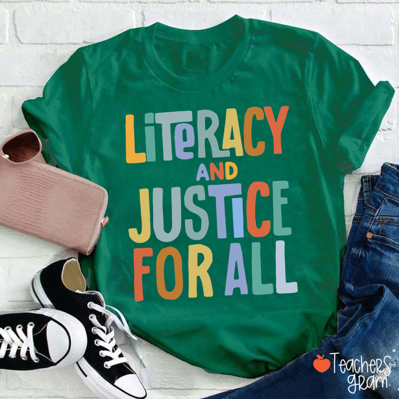 Literacy And Justice For All Teacher T-Shirt