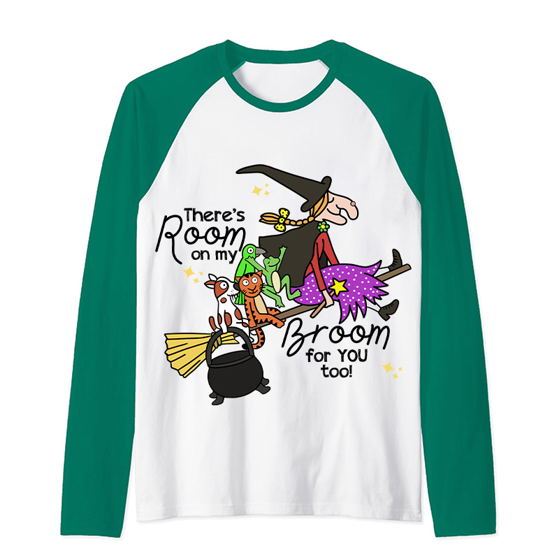 There's Room On My Broom For You Too Teacher Raglan Long Sleeve T-Shirt