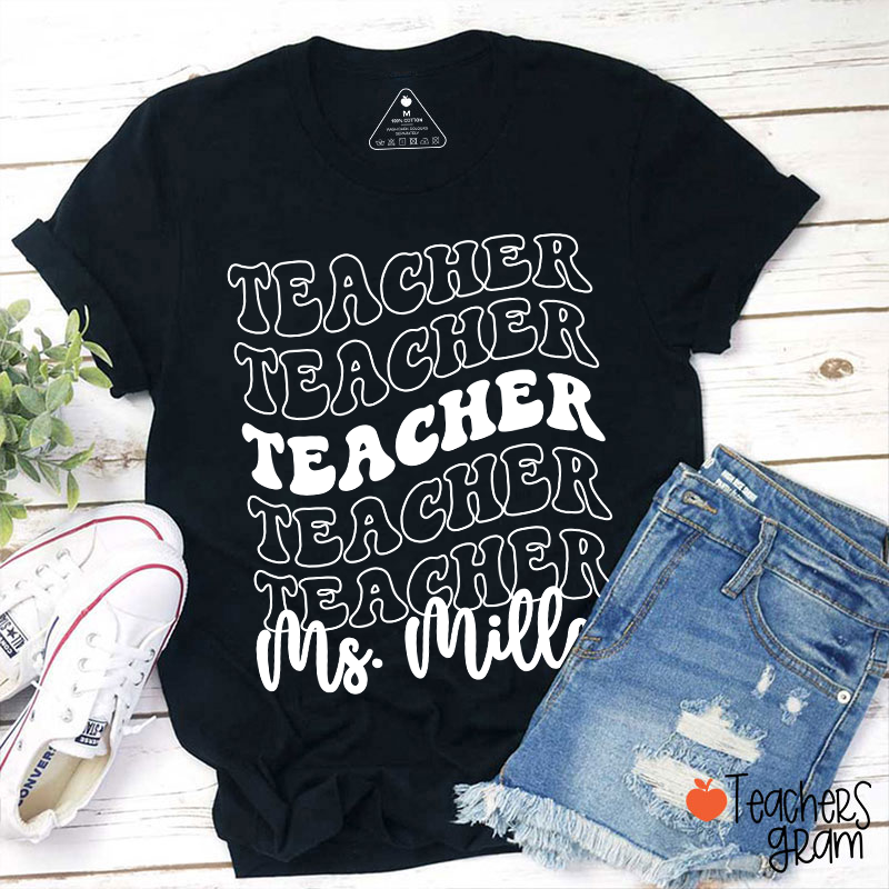 Personalized Text And Name Stacked Typography Teacher T-Shirt