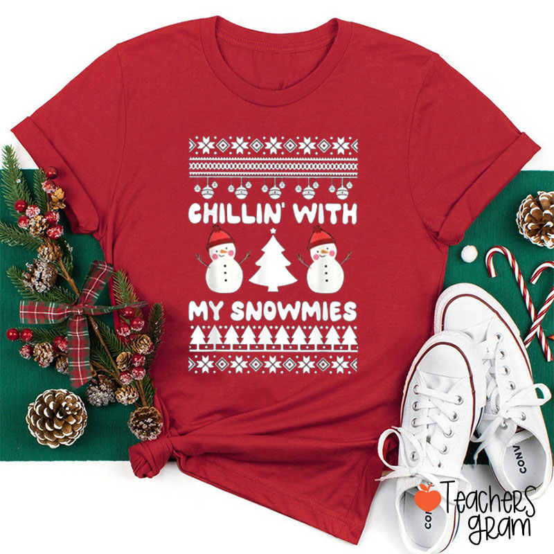 Chillin' With My Snowmies Teacher T-Shirt