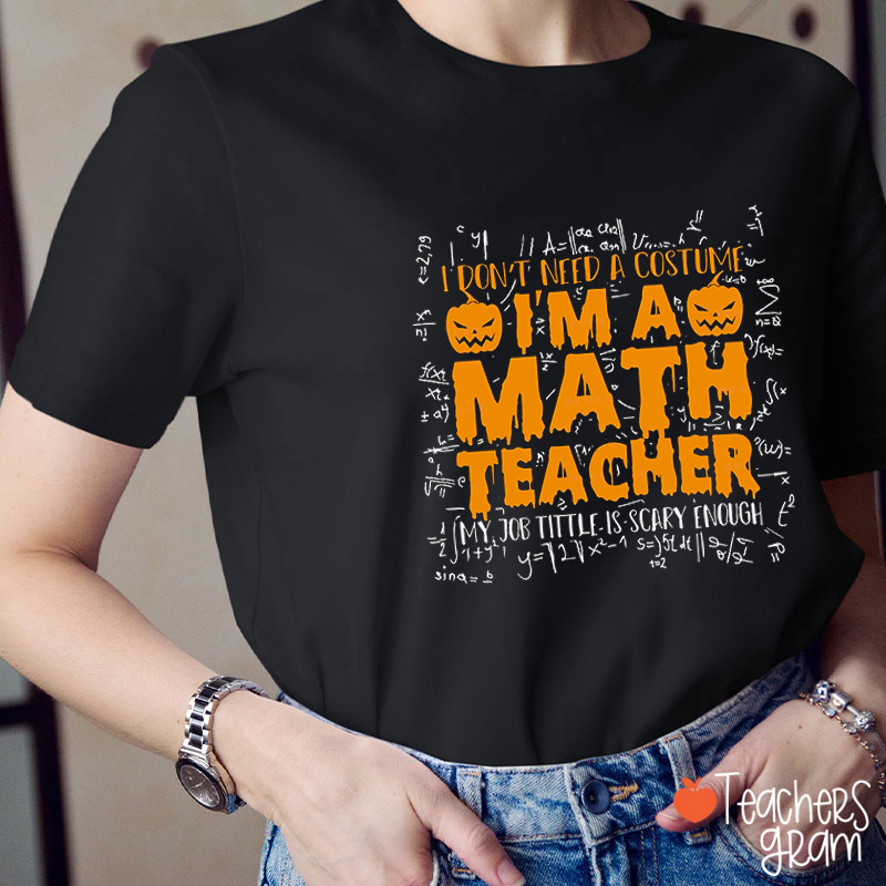 I'm A Math Teacher Pumpkin Halloween Teacher T-Shirt