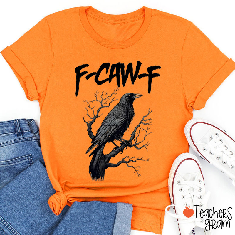 F-Caw-F Black Crow Halloween Teacher T-Shirt