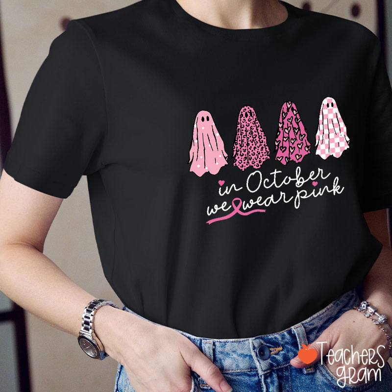Pink Ghost In October We Wear Pink Teacher T-Shirt
