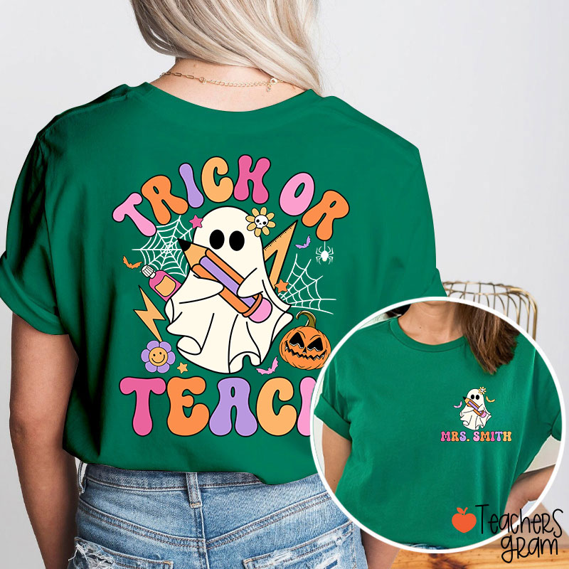 Personalized Name Trick Or Teach Teacher Two Sided T-Shirt