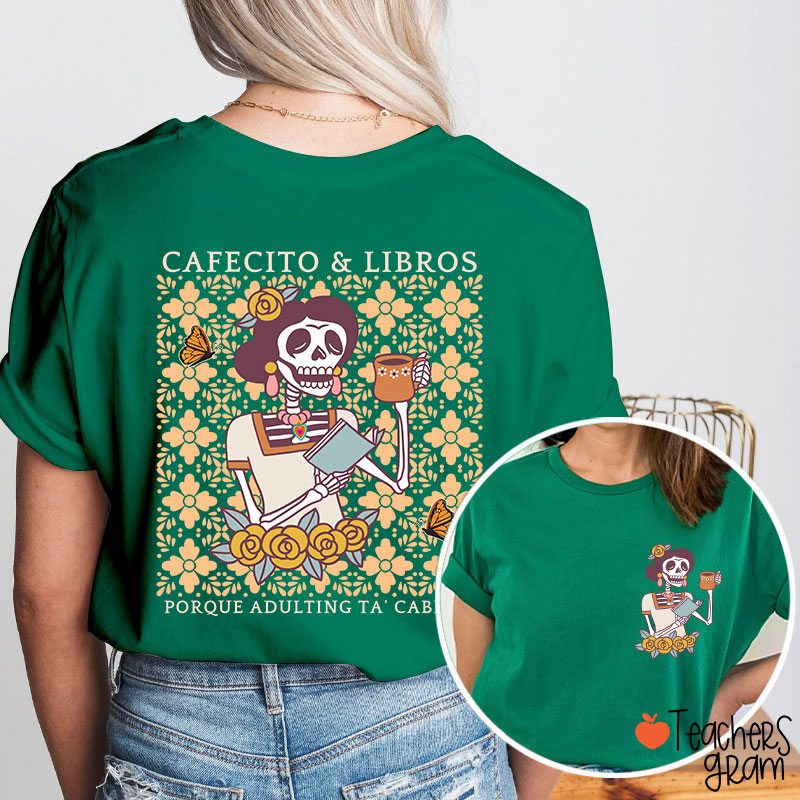 Cafecito Libros Porque Adulting Ta' Cabrón Spanish Teacher Two Sided T-Shirt