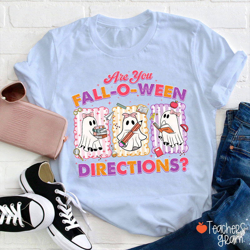 Are You Fall-O-Ween Directions Teacher T-Shirt