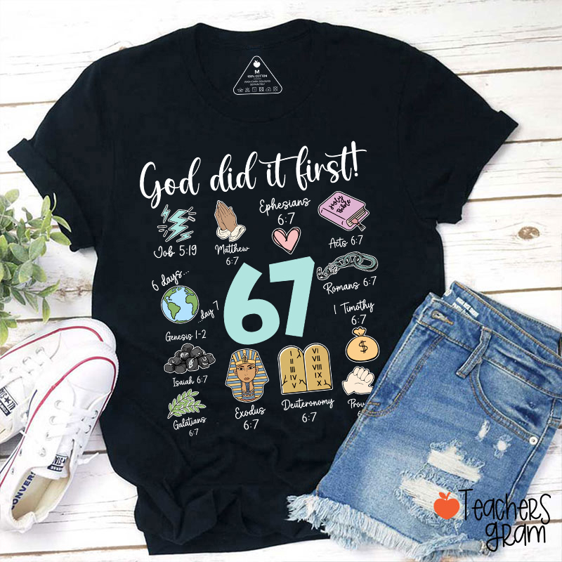 God Did It First 67 Teacher T-Shirt