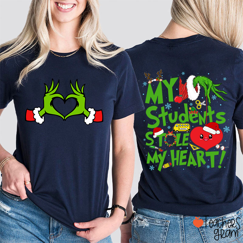 My Students Stole My Heart Green Hand Teacher Two Sided T-Shirt