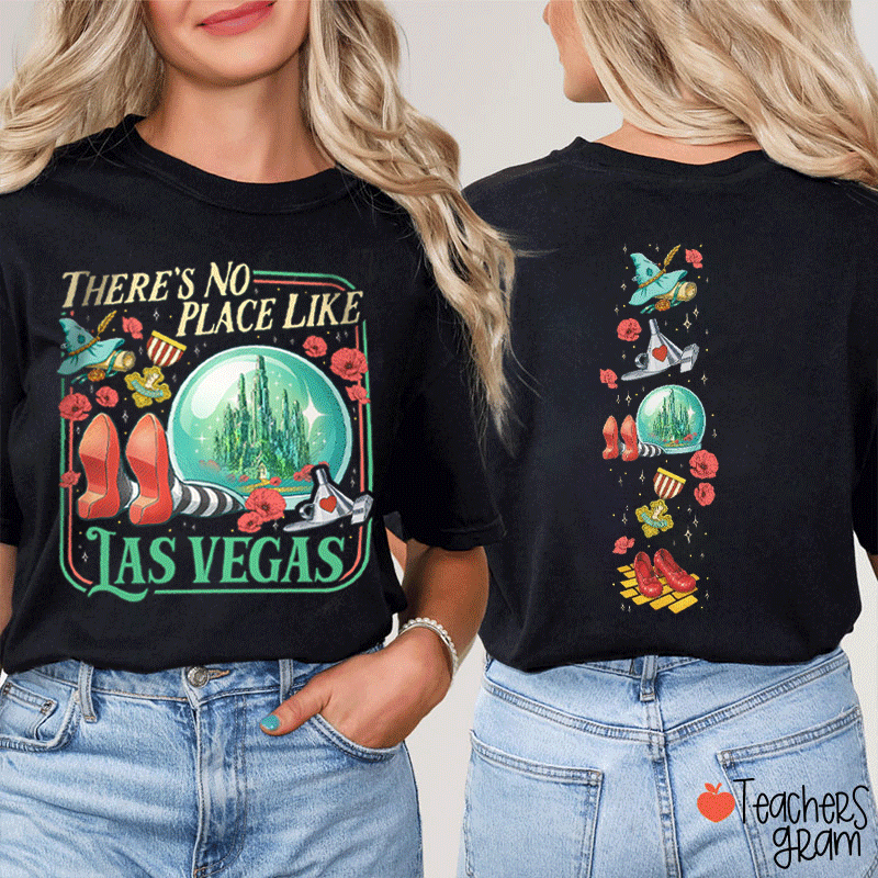 There Is No Place Like Las Vegas Teacher Two Sided T-Shirt