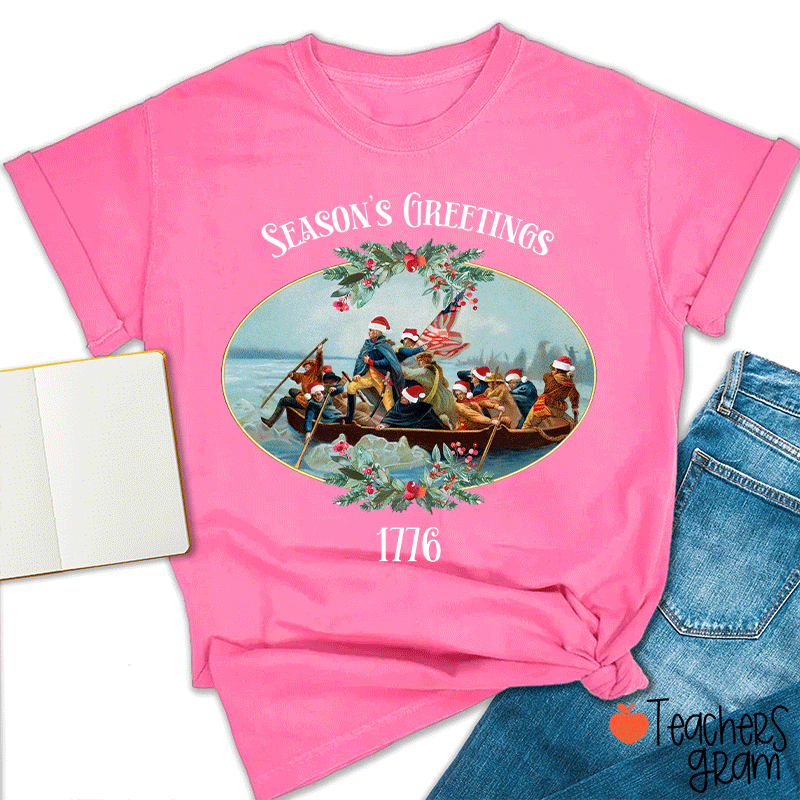 Season's Greetings 1776 Teacher T-Shirt