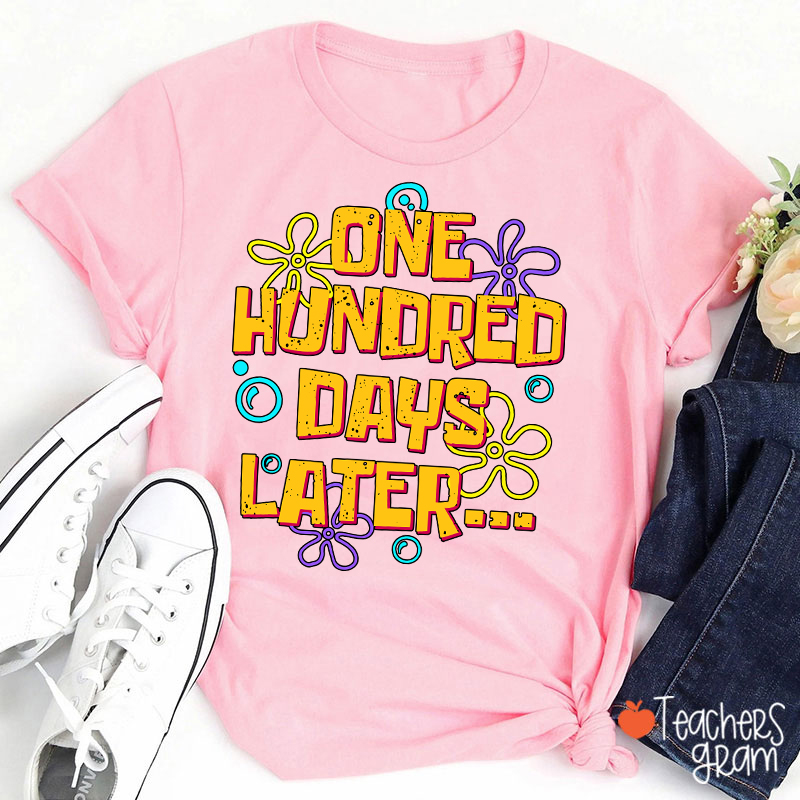 One Hundred Days Later Teacher T-Shirt
