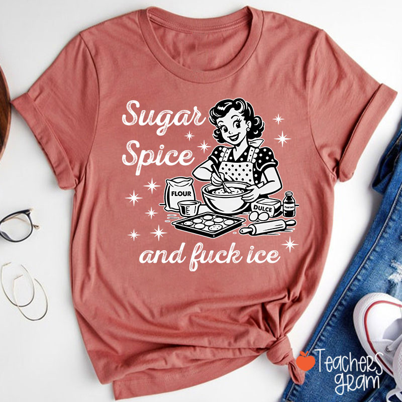 Sugar Spice And Fuck Ice Teacher T-Shirt