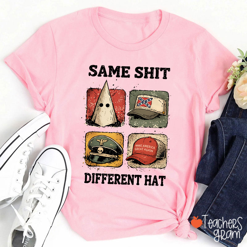 Same Shit Different Hat Teacher T-Shirt