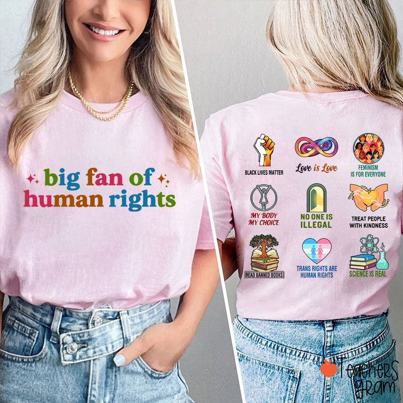 Big Fan Of Human Rights Social Justice Teacher Two Sided T-Shirt