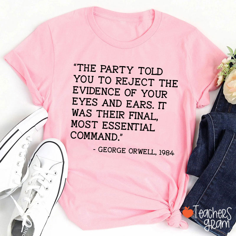 The Party Told You Teacher T-Shirt