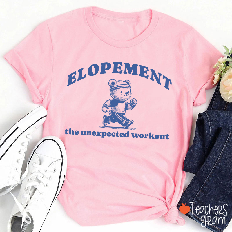 Elopement The Unexpected Workout Teacher T-Shirt