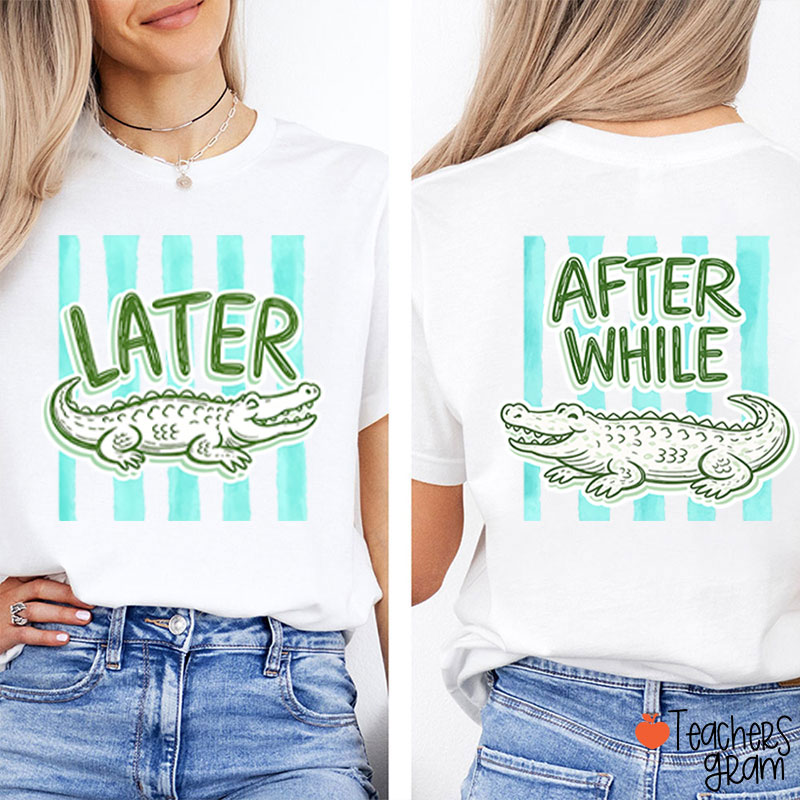 After While Crocodile Girly Preppy Boutique Teacher Two Sided T-Shirt