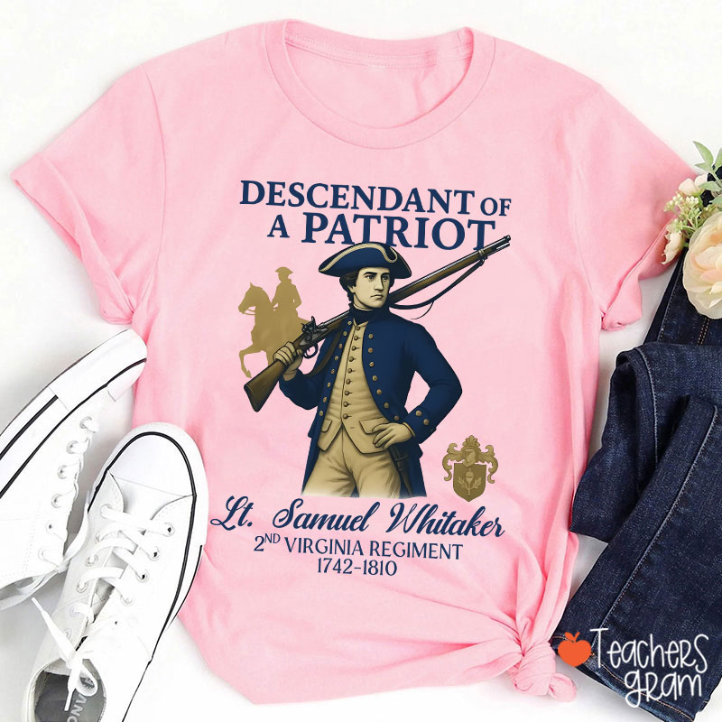 Personalized Descendant Of A Patriot The American Revolution Teacher T-Shirt