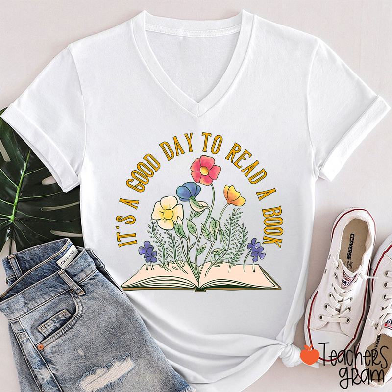 It's A Good Day To Read A Book Teacher Female V-Neck T-Shirt