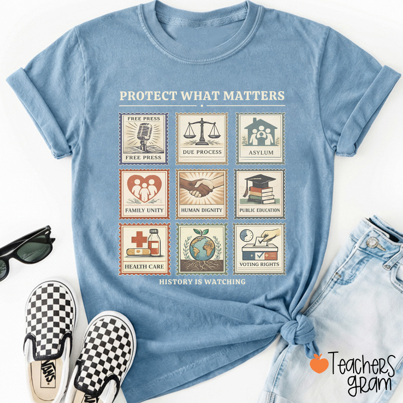 History Is Watching Protect What Matters Teacher T-Shirt
