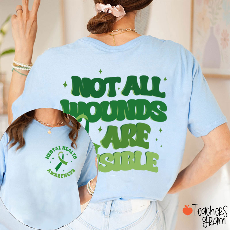 Not All Wounds Are Visible Teacher Two Sided T-Shirt