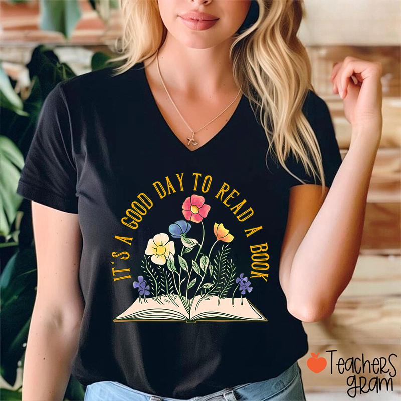 It's A Good Day To Read A Book Teacher Female V-Neck T-Shirt