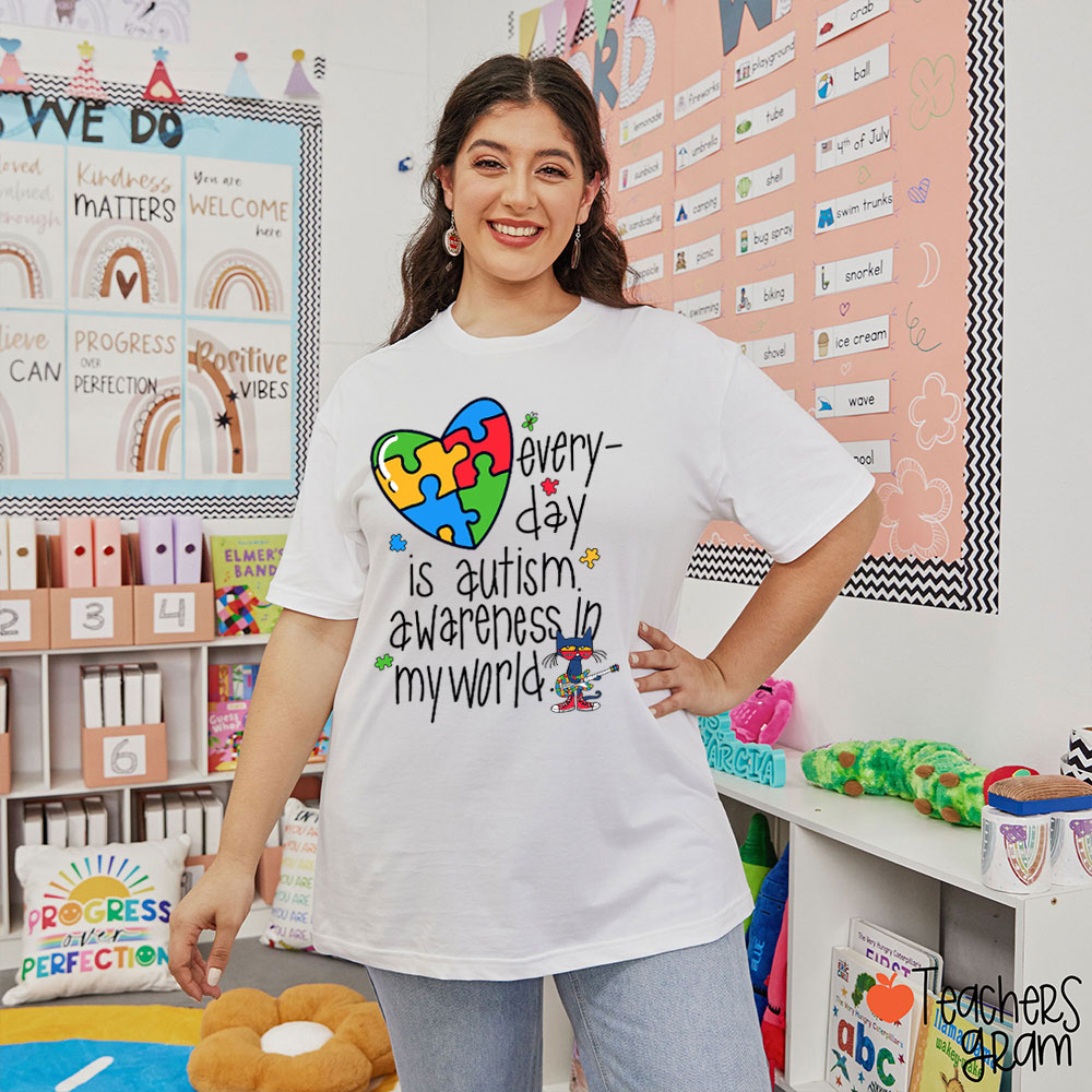 In My World Every Day Is Autism Awareness Teacher T-Shirt