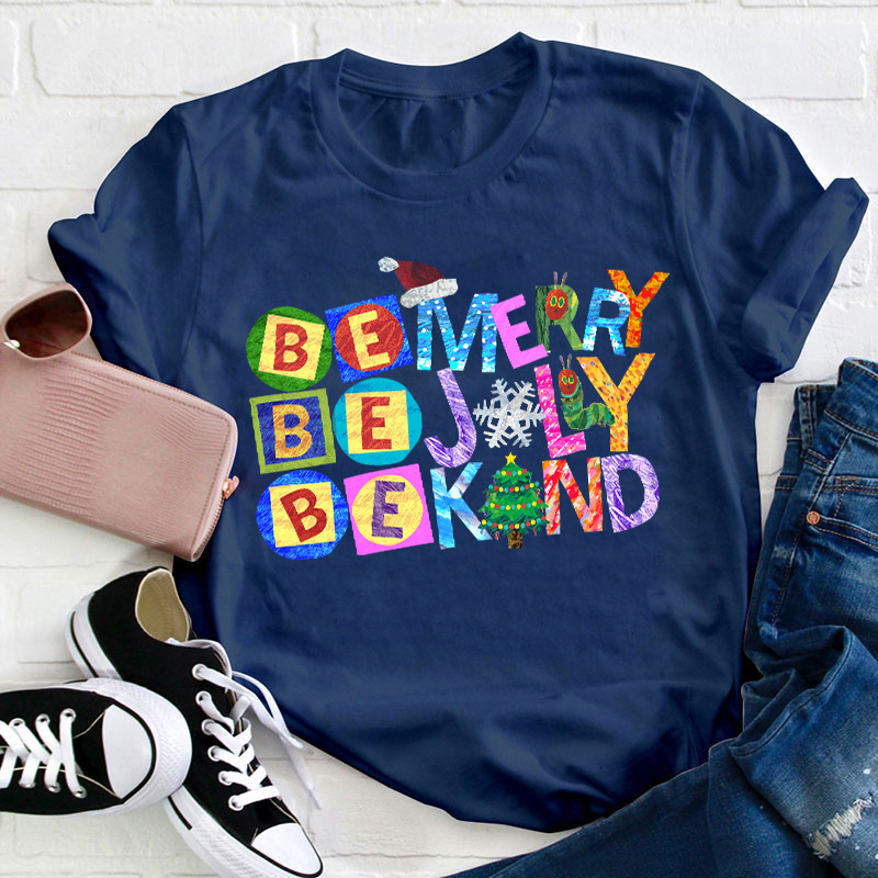 Be Merry Jolly Kind Teacher T-Shirt