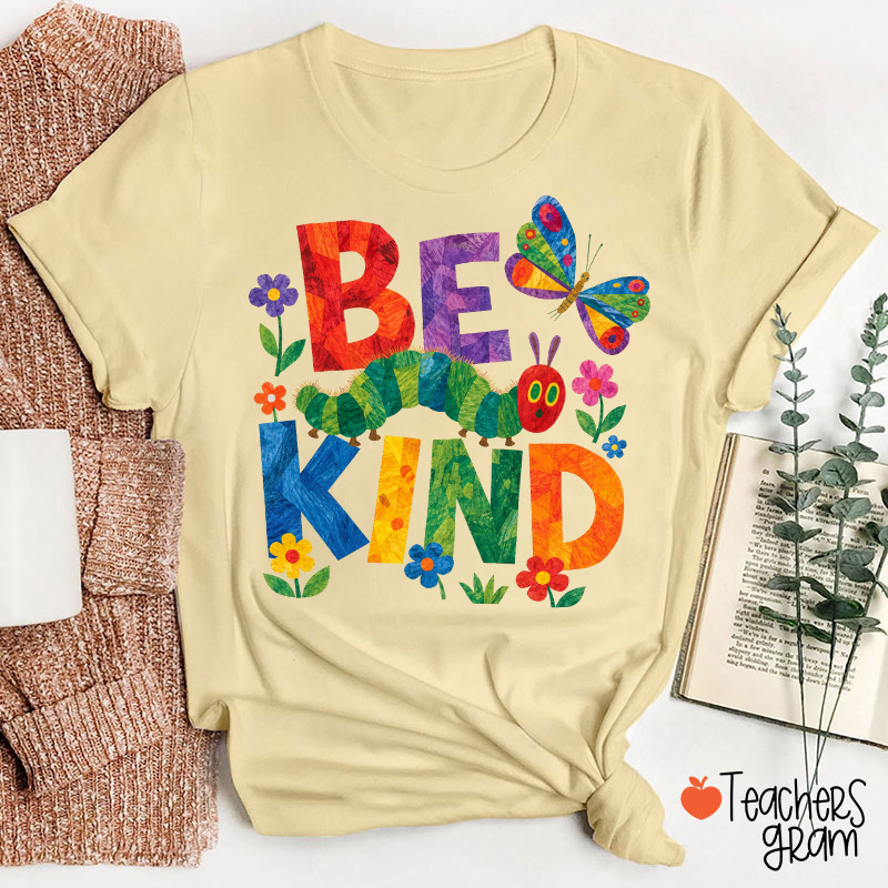 Be Kind Colorful Caterpillar Butterfly Floral Graphic Teacher T-Shirt