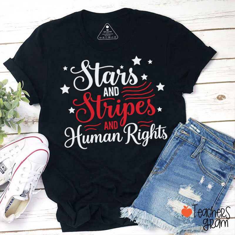 Stars And Stripes And Human Rights Teacher T-Shirt