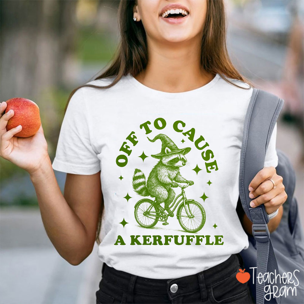 Off To Cause A Kerfuffle Raccoon Teacher T-Shirt