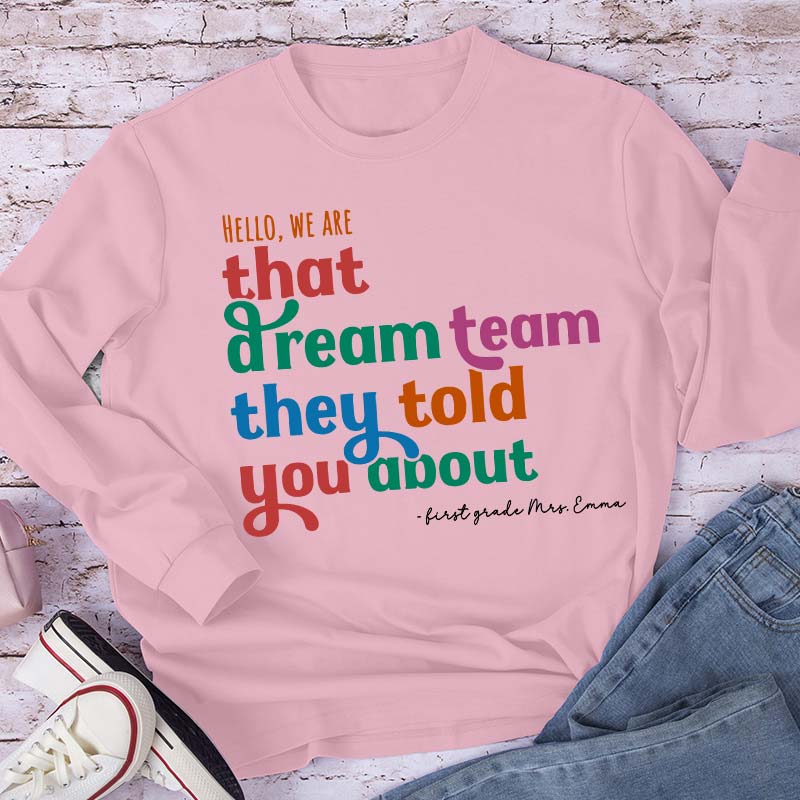 Personalized Name And Grade We Are That Dream Team Teacher Long Sleeve T-Shirt
