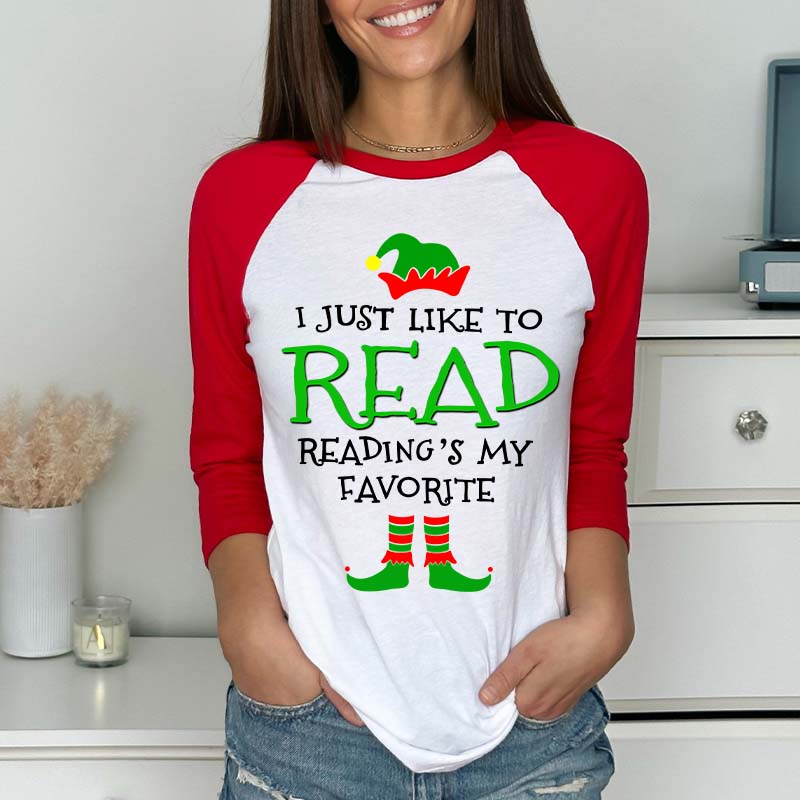 I Just Like Read Reading's My Favorite Teacher Raglan Long Sleeve T-Shirt
